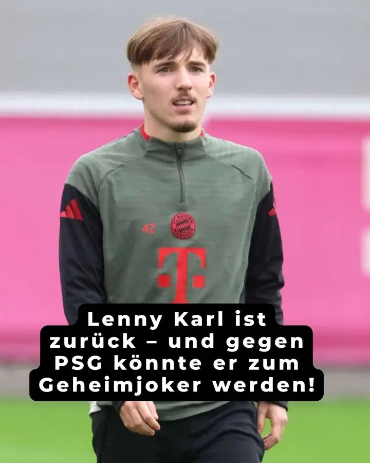 AnalysenLenny Karl ist zurück – und gegen PSG könnte er zum Geheimjoker werden!